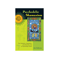 Jim Dekorne Psychedelic Shamanism, Updated Edition (pocket, eng)