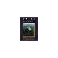 Raven Grimassi Italian Witchcraft: The Old Religion of Southern Europe (häftad, eng)