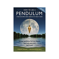 Red Wheel Weiser LLC How to Use a Pendulum for Dowsing and Divination (häftad, eng)