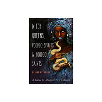 Denise Alvarado Witch Queens, Voodoo Spirits, and Hoodoo Saints (häftad, eng)