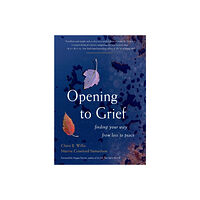 Red Wheel Opening To Grief : Finding Your Way from Loss to Peace (häftad, eng)