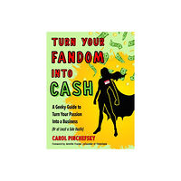 Career Press Turn Your Fandom Into Cash (häftad, eng)