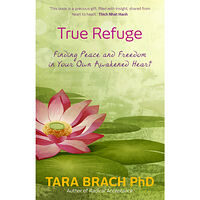 Tara Brach True refuge - finding peace and freedom in your own awakened heart (inbunden, eng)