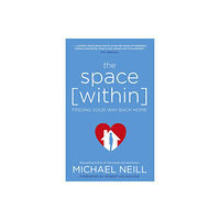 Michael Neill Space within - finding your way back home (häftad, eng)