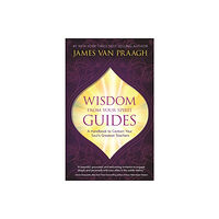 James Van Praagh Wisdom from Your Spirit Guides (häftad, eng)