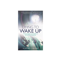 Rajiv Parti Dying to wake up - a doctors voyage into the afterlife and the wisdom he br (häftad, eng)