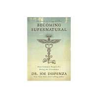 Joe Dispenza Becoming Supernatural (häftad, eng)