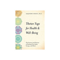 Alejandro Chaoul Tibetan Yoga for Health & Wellbeing (häftad, eng)