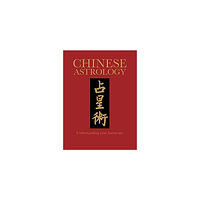 Leavy Ashley Chinese Astrology: Understanding Your Horoscope (Chinese Bound Classics) (inbunden, eng)