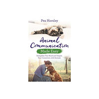 Pea Horsley Animal communication made easy - strengthen your bond and deepen your conne (häftad, eng)