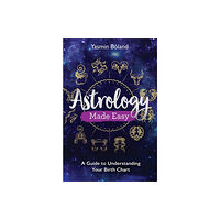 Yasmin Boland Astrology made easy - a guide to understanding your birth chart (häftad, eng)