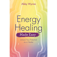 Abby Wynne Energy healing made easy - unlock your potential as a healer (häftad, eng)