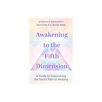 Kimberly Meredith Awakening to the Fifth Dimension (häftad, eng)