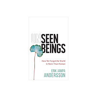 Erik Jampa Andersson Unseen Beings (häftad, eng)