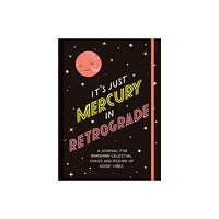 Abrams & Chronicle Books It's Just Mercury in Retrograde