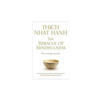 Beacon Press Hanh: Miracle of Mindfulness (inbunden, eng)