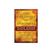 Don Miguel Ruiz Five Levels of Attachment (Paper) (häftad, eng)