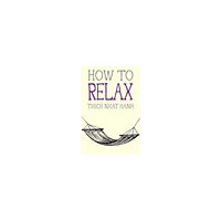 Thich Nhat Hanh How to Relax (häftad, eng)