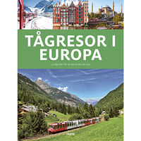 Legind A/S Tågresor i Europa : 23 tågrutter för ett annat sätt att resa (bok, flexband)