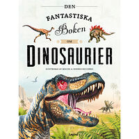 Miguel A. Rodriguez Cerro Den fantastiska boken om dinosaurier (inbunden)