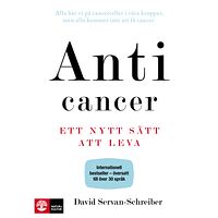 David Servan-Schreiber Anticancer : ett nytt sätt att leva (inbunden)