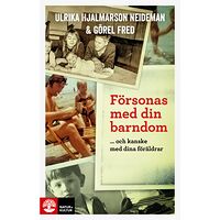 Görel Fred Försonas med din barndom ... och kanske med dina föräldrar (inbunden)