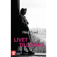 Hedi Fried Livet tillbaka (pocket)