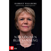 Kristina Appelqvist När lögnen blir sanning : Om händelserna efter Macchiariniaffären (inbunden)