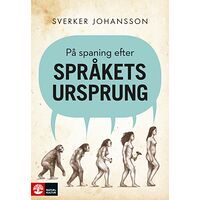 Sverker Johansson På spaning efter språkets ursprung (pocket)