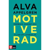 Alva Appelgren Motiverad : Feedback, mindset och viljan att utvecklas (häftad)