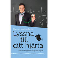 Johannes Hinrich von Borstel Lyssna till ditt hjärta : allt om kroppens viktigaste organ (inbunden)