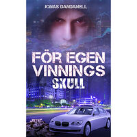Jonas Dandanell För egen vinnings skull (pocket)