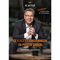 PG Wettsjö Ge kunden & omgivningen en positiv chock (häftad)