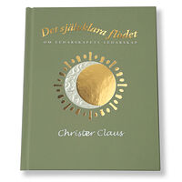 Christer Claus Det självklara flödet : om ledarskapets ledarskap (inbunden)