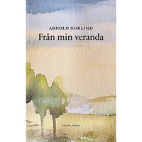 Arnold Norlind Från min veranda : meditationer (bok, danskt band)