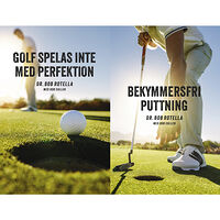 Bob Rotella Golf spelas inte med perfektion ; Bekymmersfri puttning (bok, danskt band)