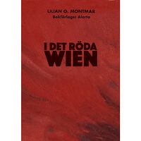 Lilian O. Montmar I Det röda Wien (inbunden)