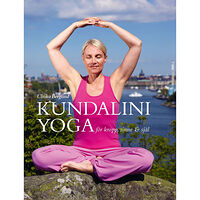 Ulrika Berglind Kundaliniyoga för kropp sinne & själ (inbunden)