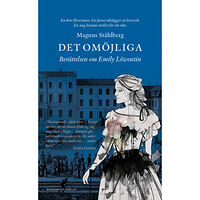 Magnus Ståhlberg Det omöjliga : berättelsen om Emily Löwentin (pocket)