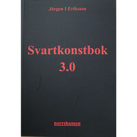 Jörgen I Eriksson Svartkonstbok 3.0 : shamanism, folklig läkekonst och kosmisk magi (häftad)