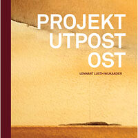 Lennart Lusth Wijkander Projekt Utpost Ost (bok, halvklotband)