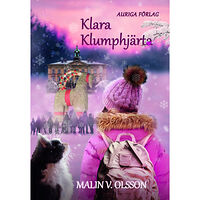 Malin V. Olsson Klara klumphjärta (inbunden)