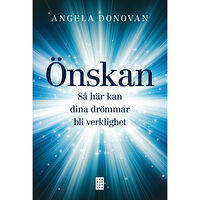 Angela Donovan Önskan : så här kan dina drömmar bli verklighet (inbunden)