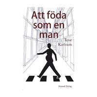 Tove Karlsson Att föda som en man (pocket)