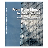 Inger Björklind Bengtsson From rune stones to radio waves - The story of Kista Science City : how a viking village became Sweden's Silicon Valley...