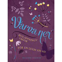 Susanne Bogren Varva ner : avslappningssagor för en lugn stund (bok, danskt band)