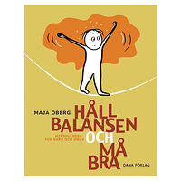 Maja Öberg Håll balansen och må bra : mindfulness för barn och unga (häftad)