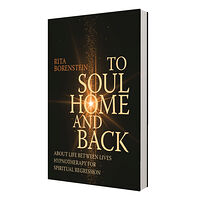 Rita Borenstein To soul home and back : about life between lives hypnotheraphy for spiritual regression (bok, danskt band, eng)