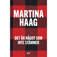 Martina Haag Det är något som inte stämmer (inbunden)