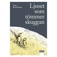 Tina Brenneisen Ljuset som tömmer skuggan (inbunden)